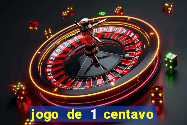 jogo de 1 centavo no esporte da sorte